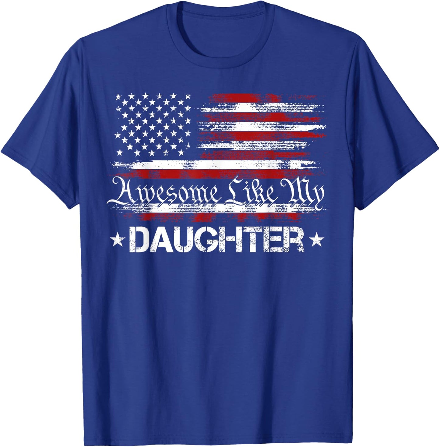 Awesome Like My Daughter US Flag Funny Men Dad Fathers Day T-Shirt - T-Shirt | Royal