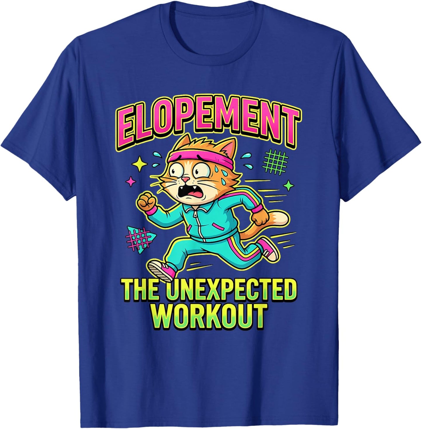 Elopement The Unexpected Workout Funny Cat Retro 80s T-Shirt - T-Shirt | Royal