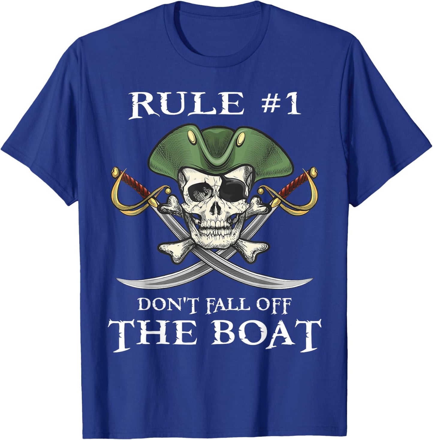 Rule #1 Don't Fall Off The Boat Cruise Pirate Party Gift T-Shirt - T-Shirt | Royal