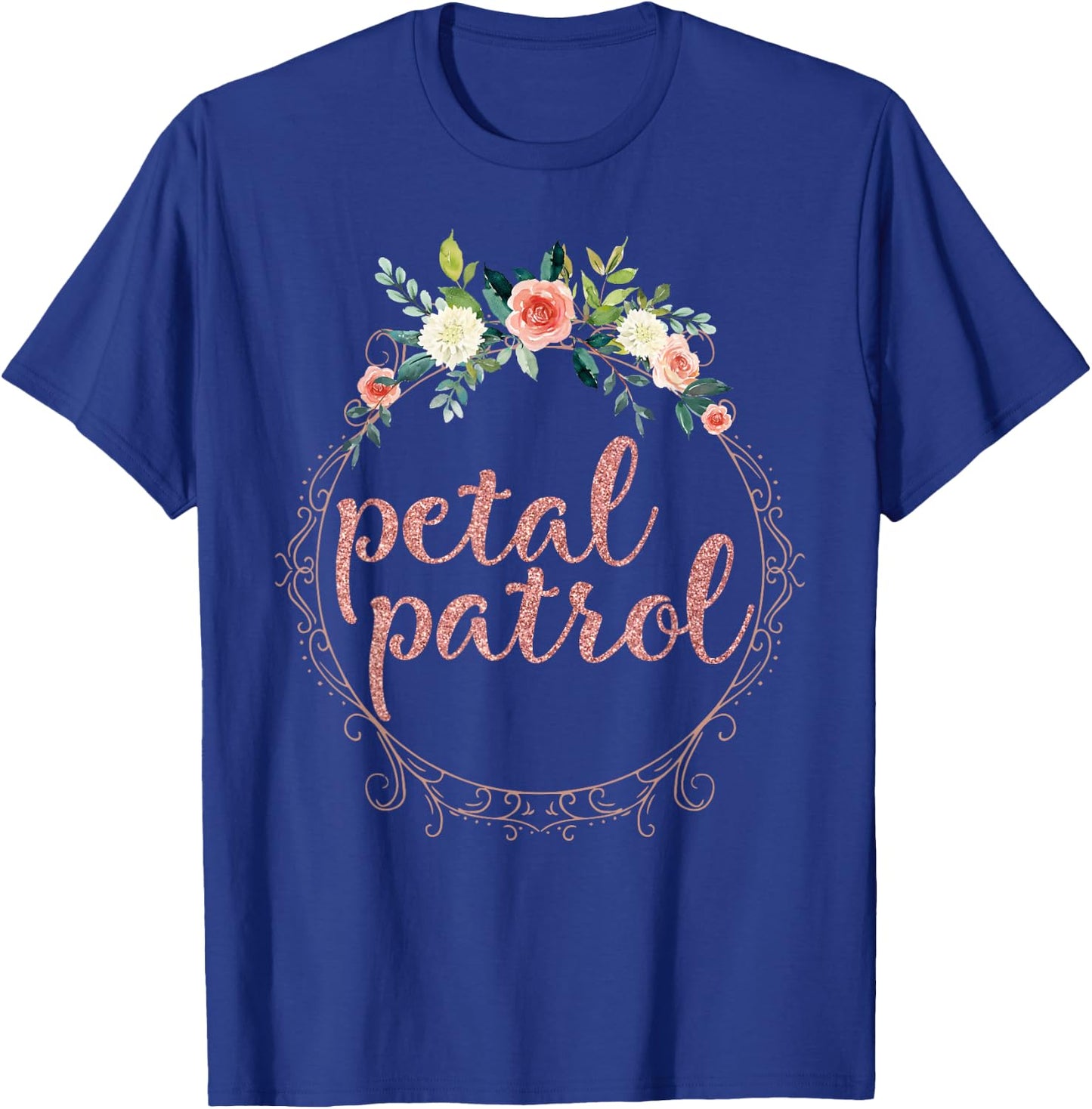 Petal patrol flower girl T-Shirt - T-Shirt | Royal