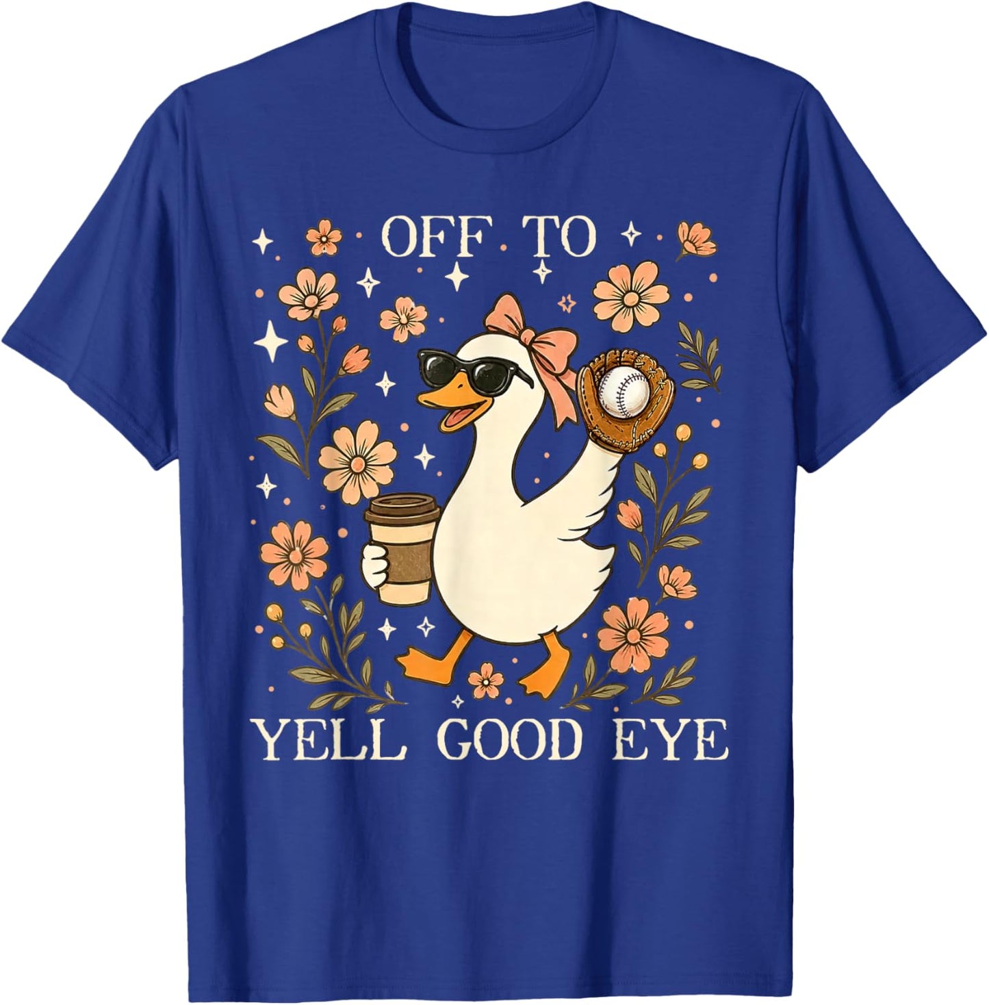 Off to Yell Good Eye Funny Baseball Mom Silly Goose Game Day T-Shirt - T-Shirt | Royal