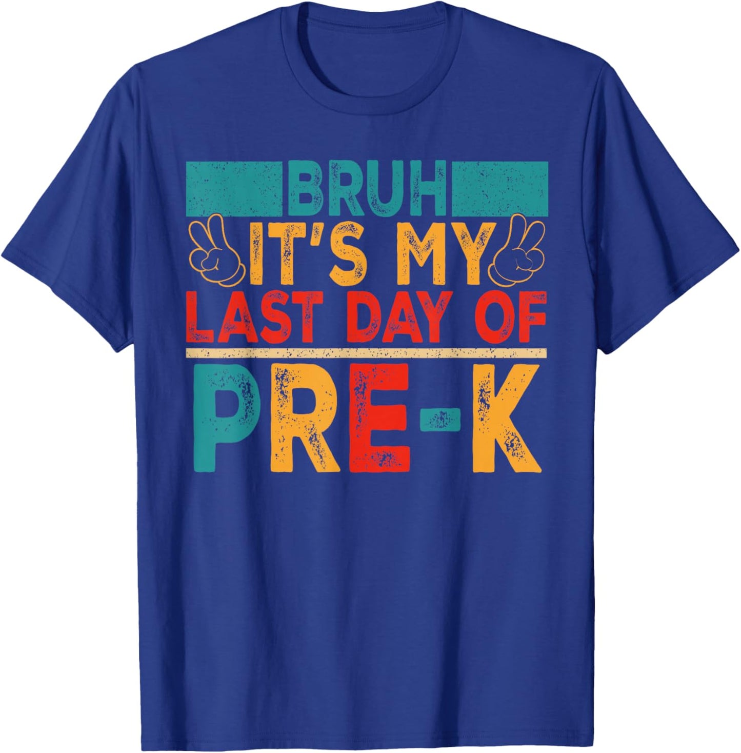 Bruh It's My Last Day of Pre-K Retro Boy Girl Student T-Shirt - T-Shirt | Royal