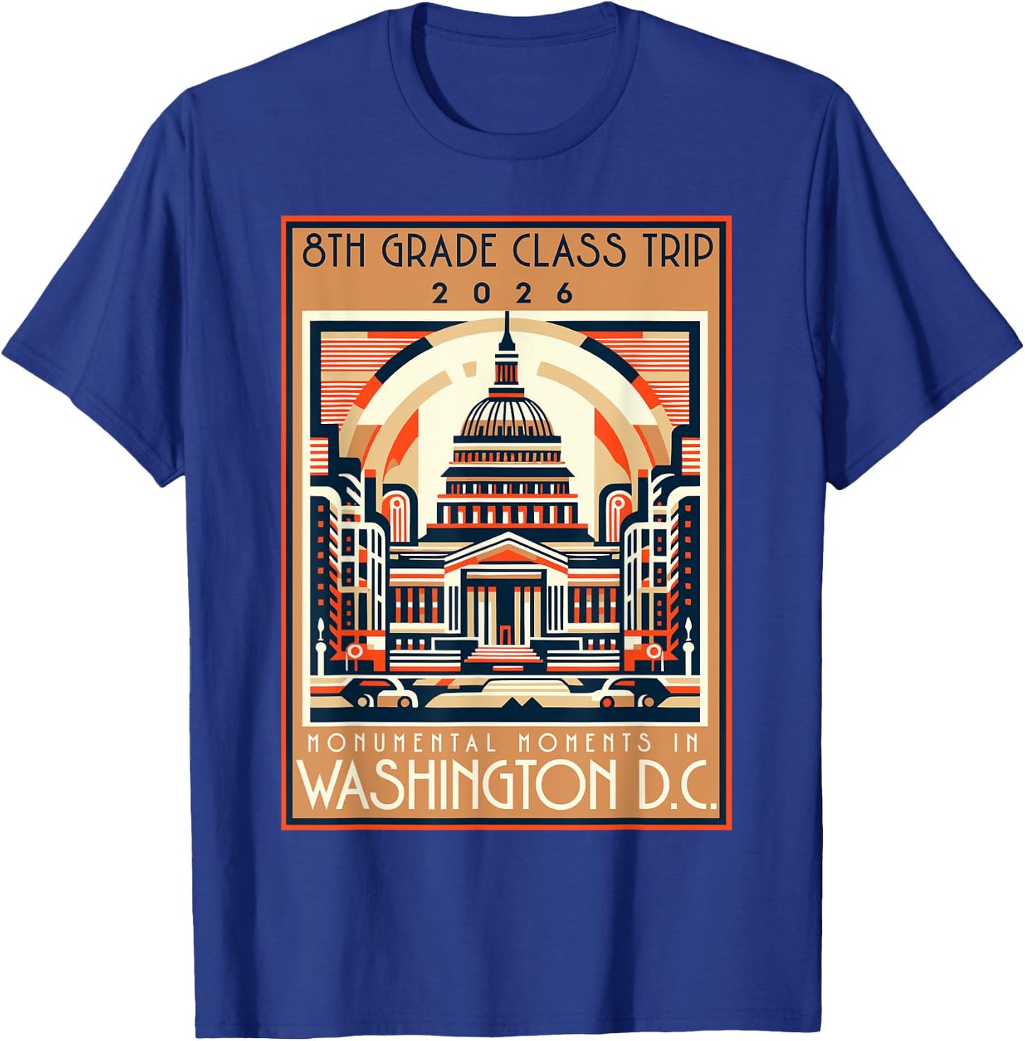 Washington DC 8th Grade Class Field Trip 2026 Quote Souvenir T-Shirt - T-Shirt | Royal