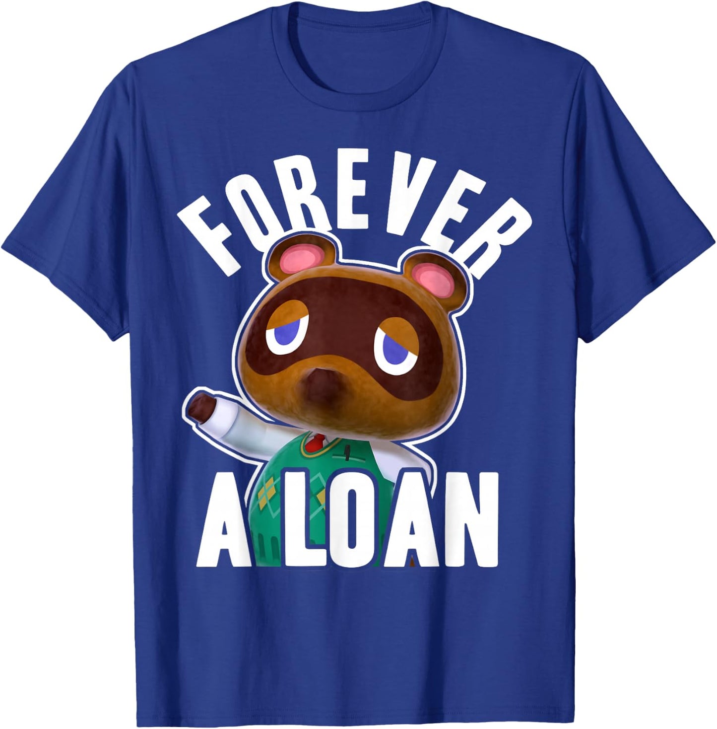 Animal Crossing Tom Nook Forever A Loan Small T-Shirt - T-Shirt | Royal