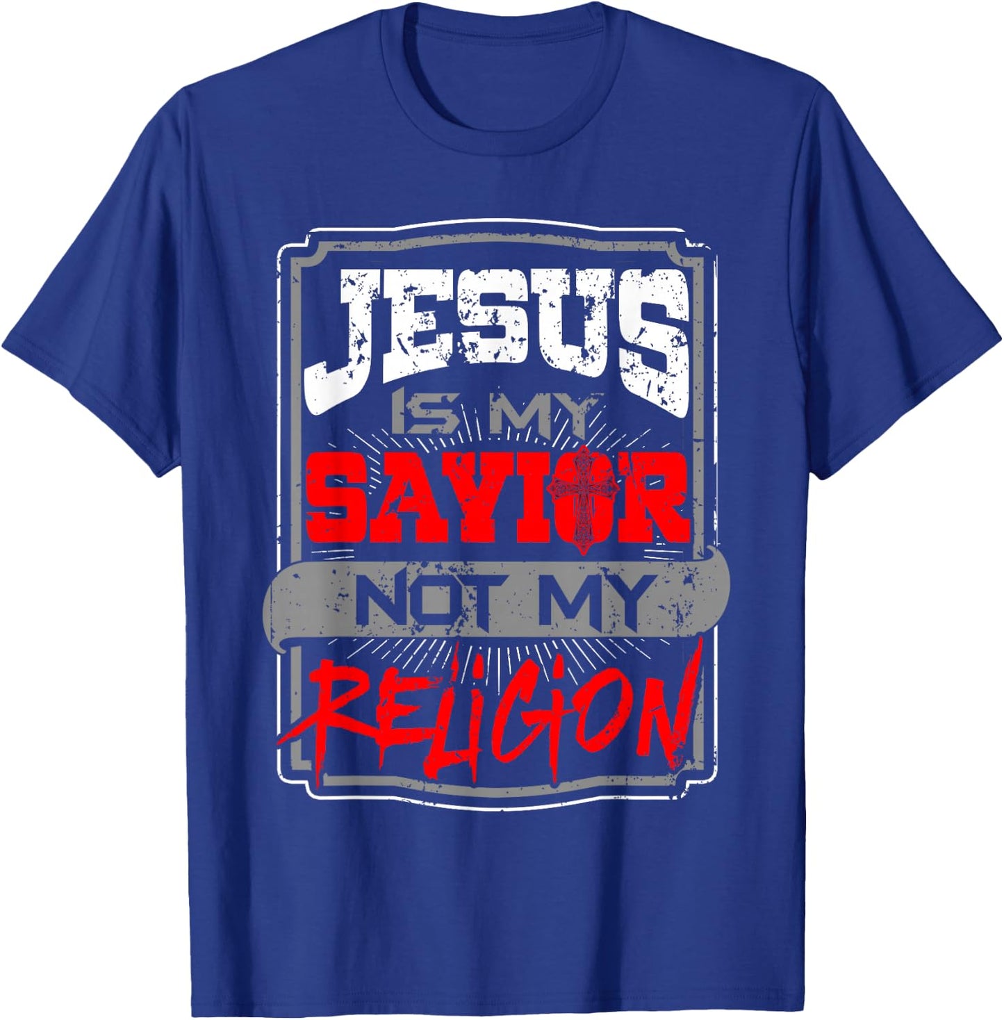 Christian T Shirt Jesus Is My Savior Not My Religion T-Shirt - T-Shirt | Royal