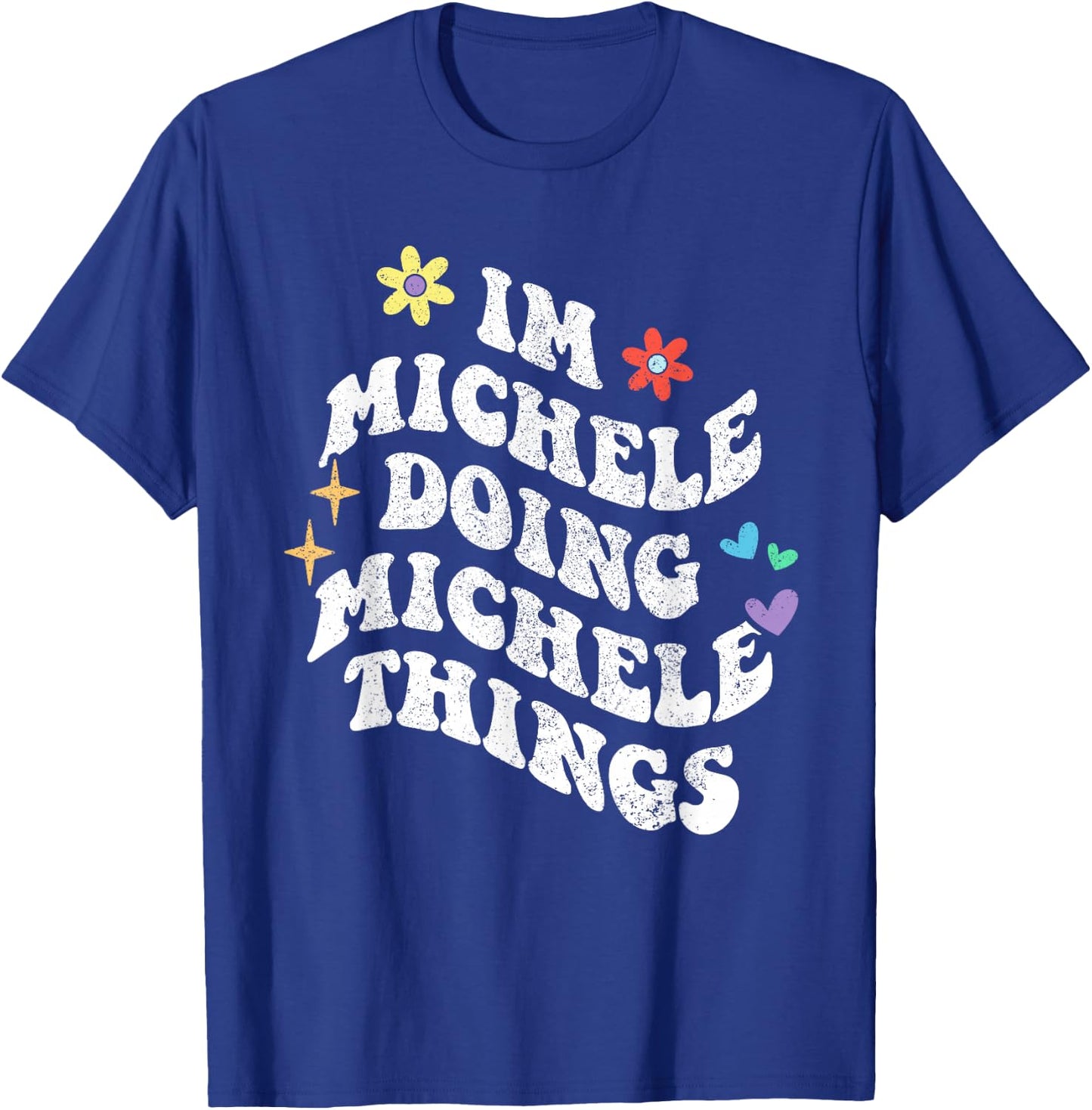Retro Groovy Im Michele Doing Michele Things Funny Mother's T-Shirt - T-Shirt | Royal