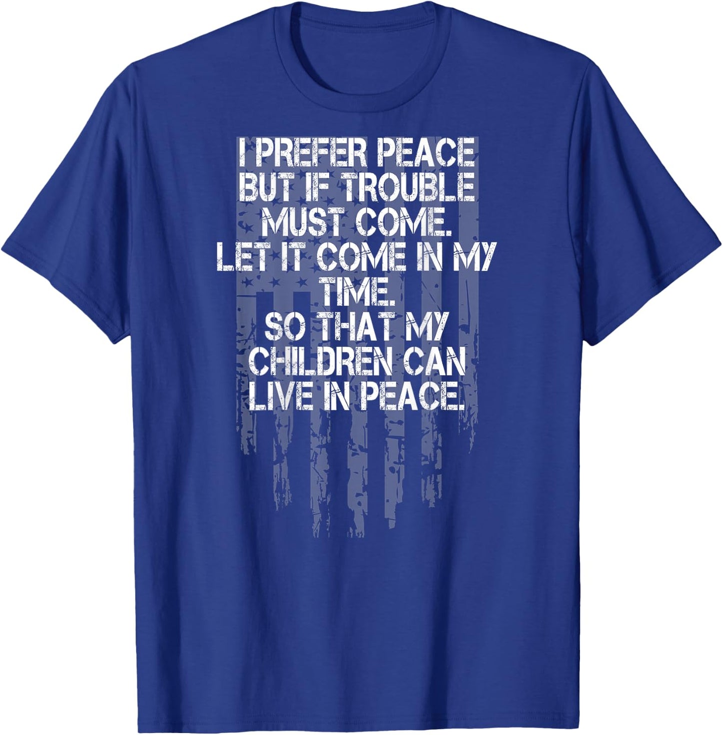 I Prefer Peace But If Trouble Must Come Let It Come (Back) T-Shirt - T-Shirt | Royal