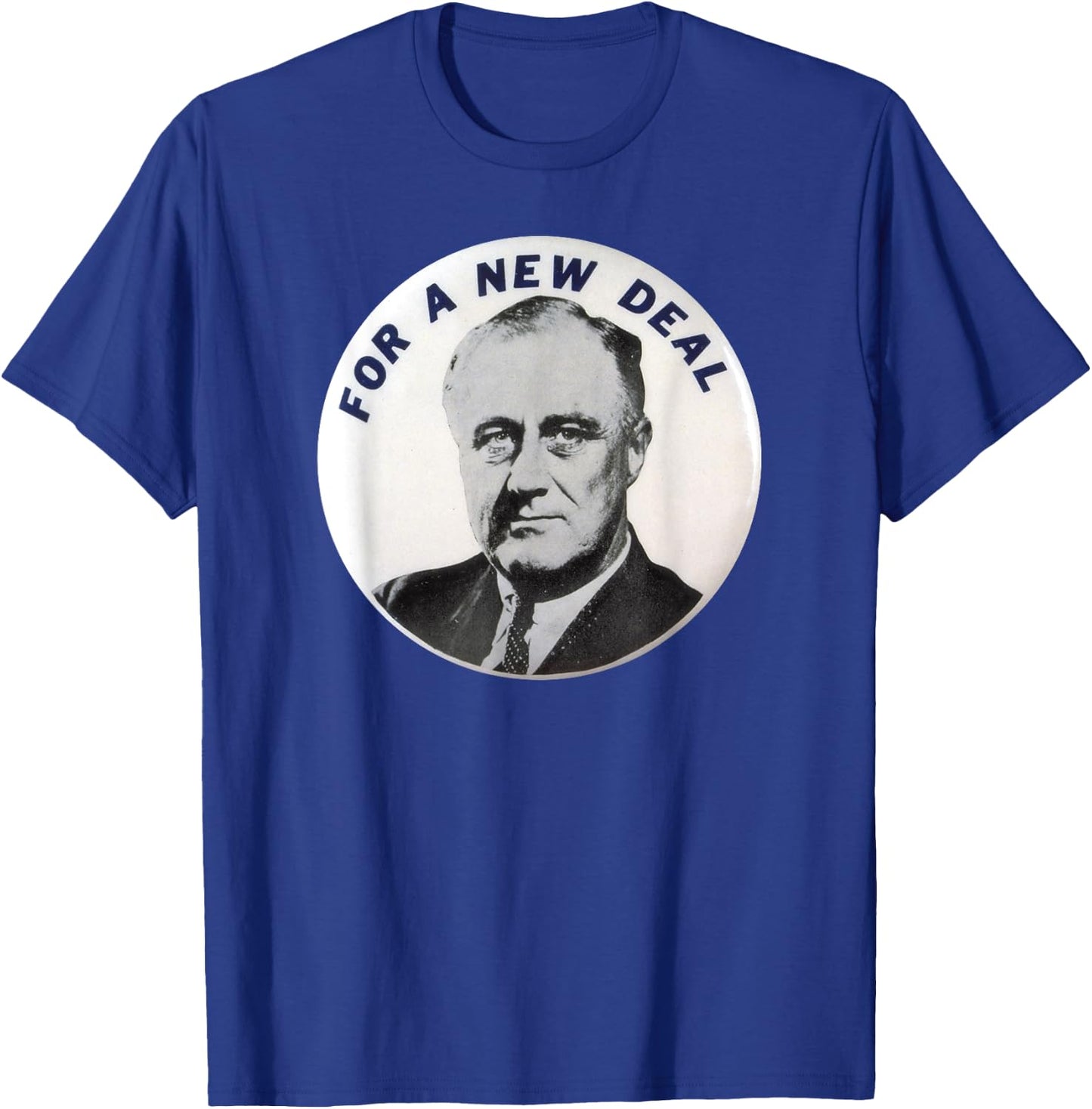 Vintage For a New Deal FDR Franklin Delano Roosevelt T Shirt T-Shirt - T-Shirt | Royal