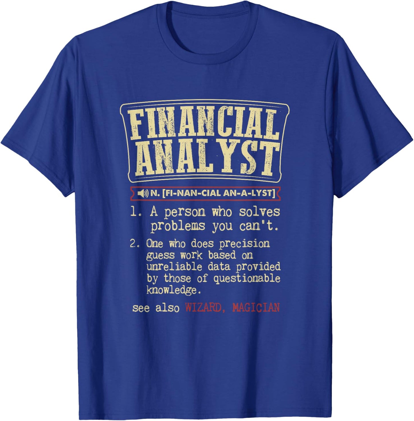 Adults Financial Analyst Funny Definition , Black, Small, Short Sleeve T-Shirt - T-Shirt | Royal