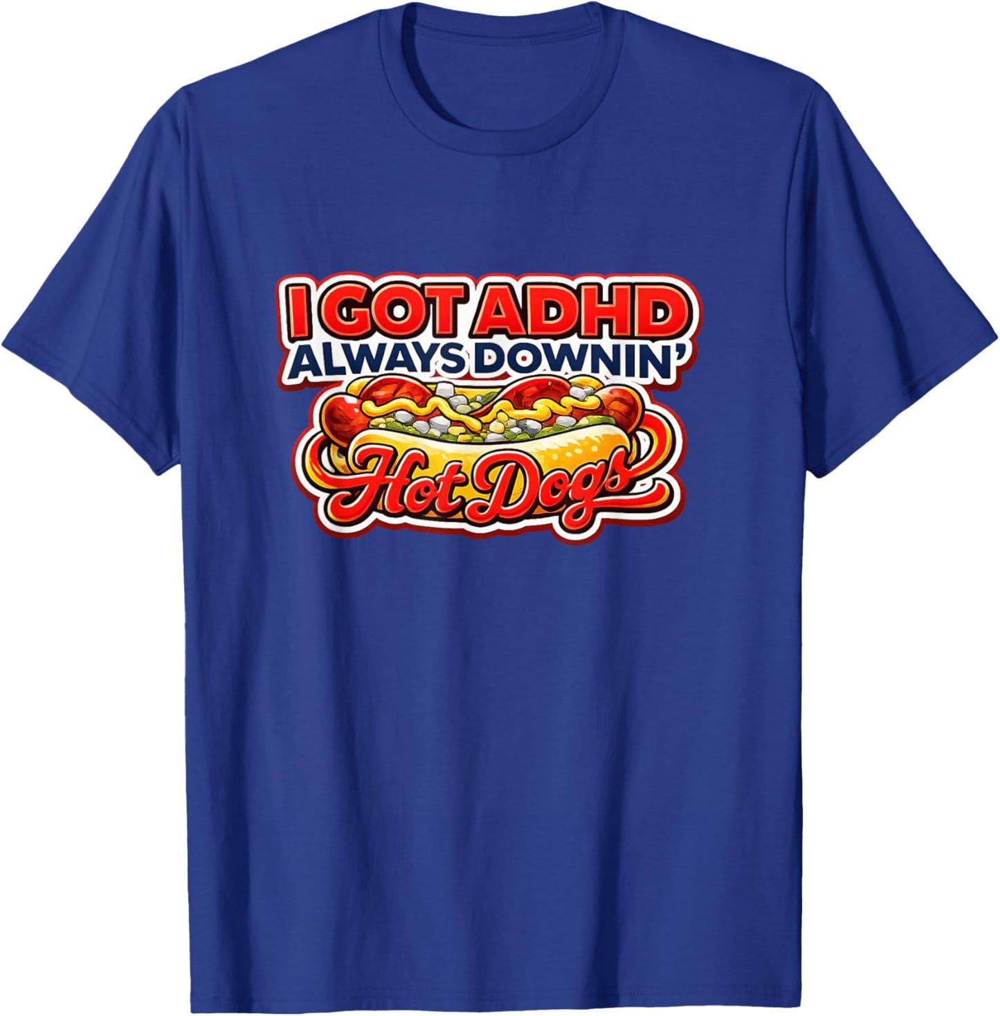 Always Downing Hot Dogs Funny Hot Dogs Lover Graphic BBQ T-Shirt - T-Shirt | Royal