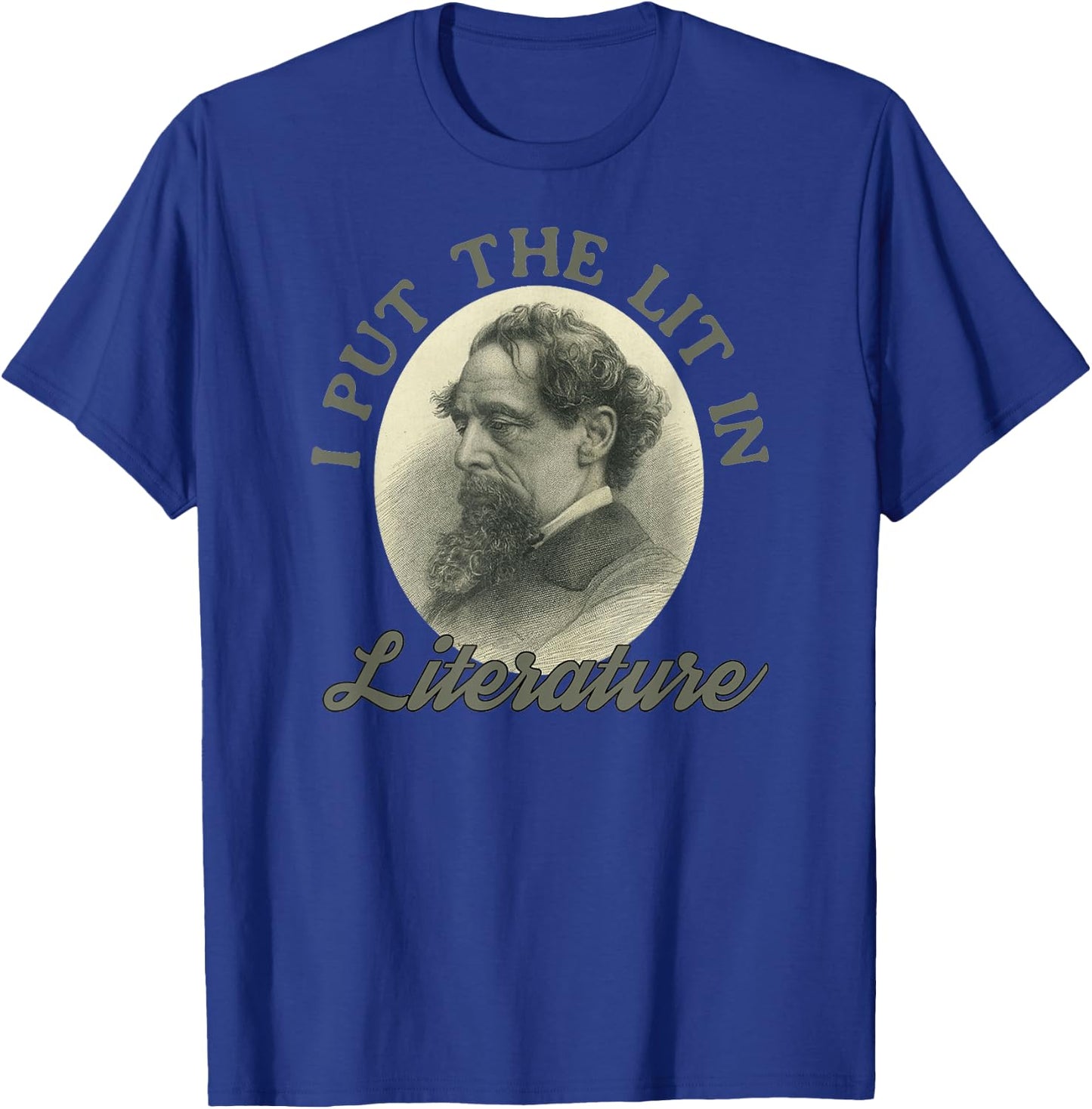 Book Club I Put the Lit in Literature Funny Charles Dickens T-Shirt - T-Shirt | Royal