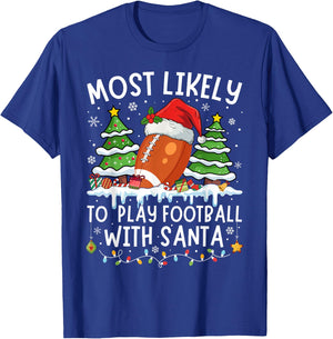 Most Likely To Play Football With Santa Matching Christmas T-Shirt - T-Shirt | Royal