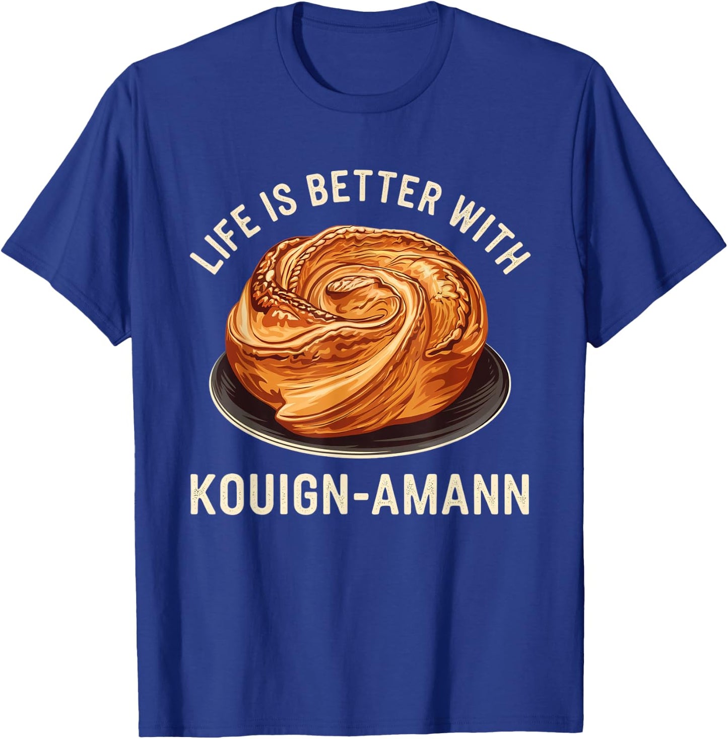 Kouign-Amann Lover | French Pastry Design | Bakery Art T-Shirt - T-Shirt | Royal