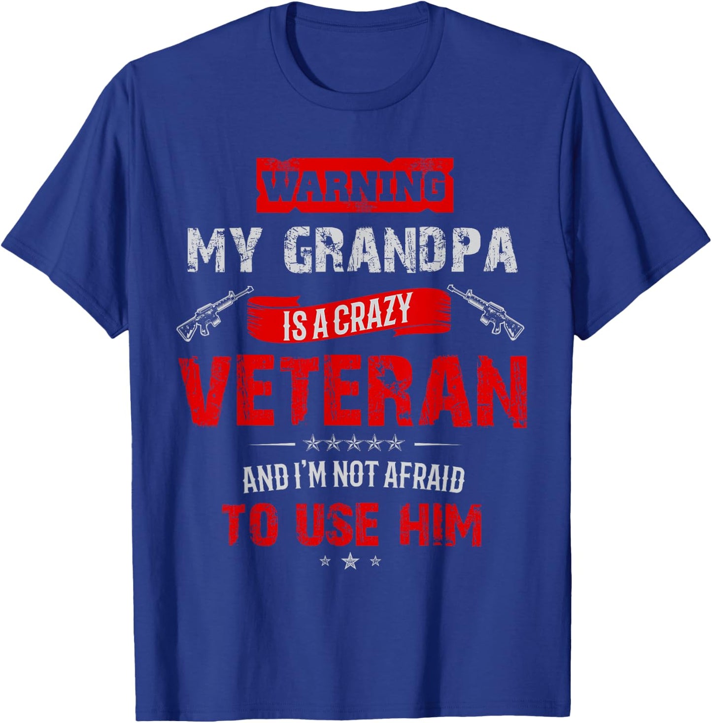 "Warning: My Grandpa Is A Crazy Veteran" Veterans Day T-Shirt - T-Shirt | Royal