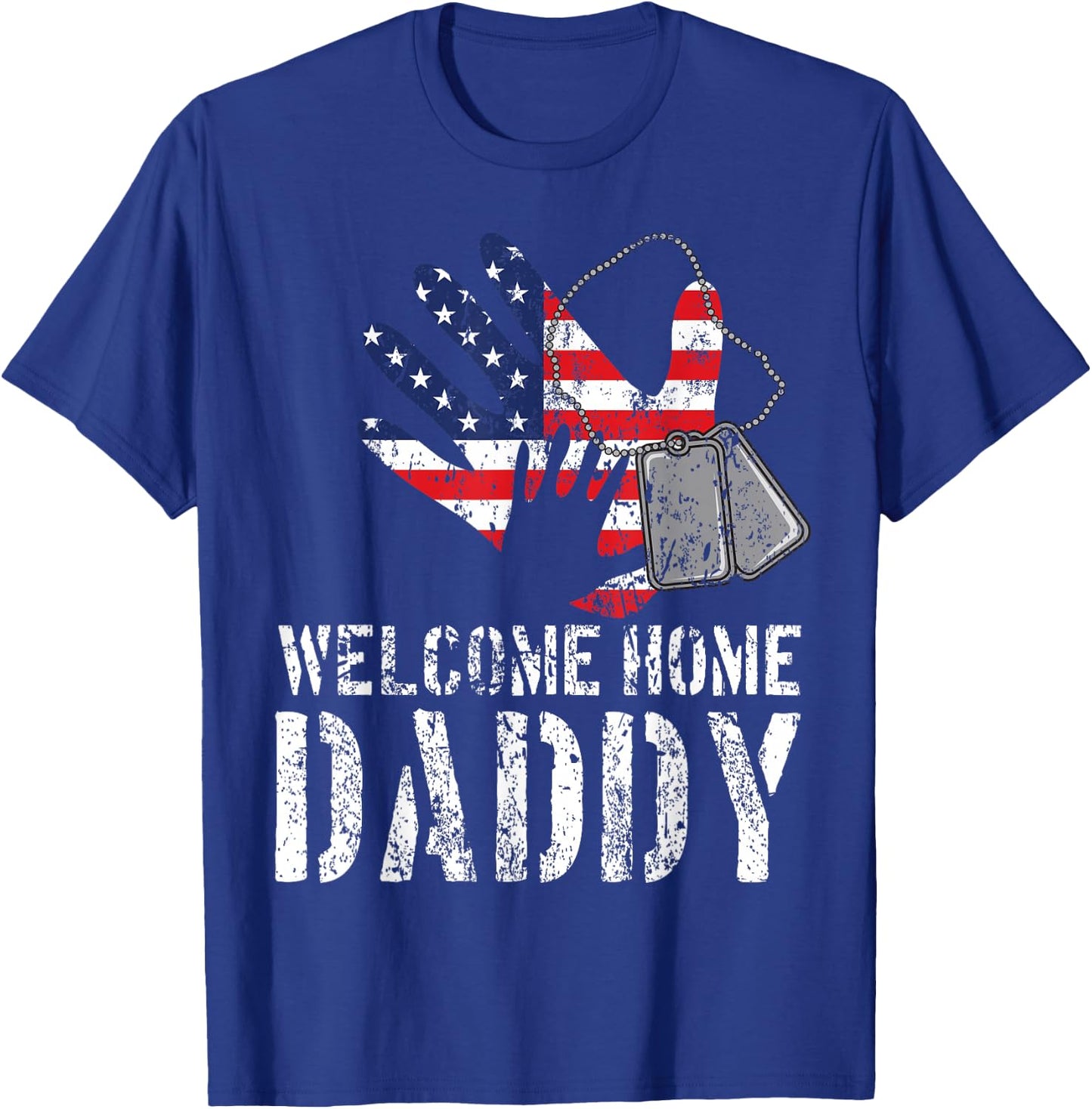 Welcome Home Daddy Military Matching Homecoming Gift T-Shirt - T-Shirt | Royal
