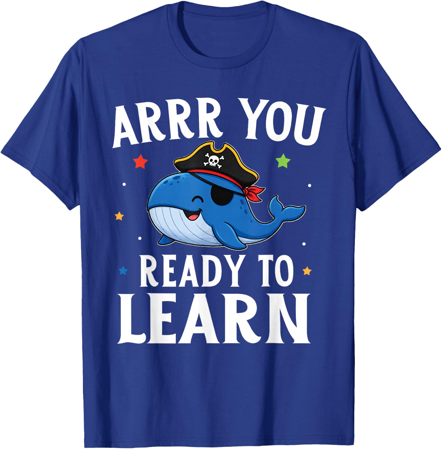 ARRR You Ready to Learn Funny Whale Teacher Pirate Day T-Shirt - T-Shirt | Royal