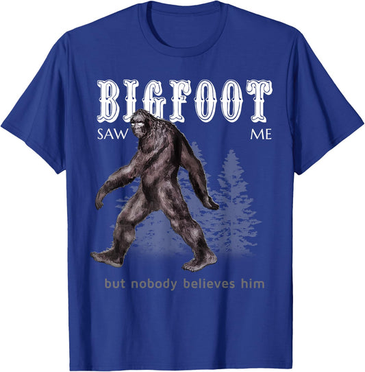 Bigfoot Saw Me But Nobody Believes Him Funny T-Shirt - T-Shirt | Royal