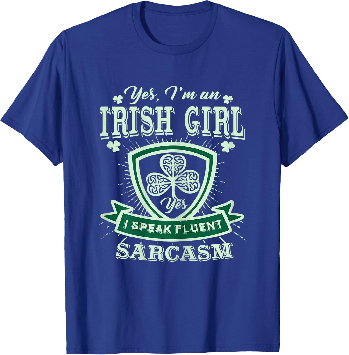 I'm an Irish Girl, Perfect Funny St Patrick's Day Shirt Girl T-Shirt - T-Shirt | Royal