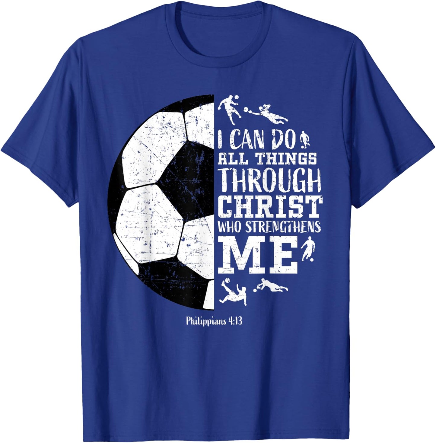 Christian Soccer Faith Graphic Bible Verse Philippians 4:13 T-Shirt - T-Shirt | Royal
