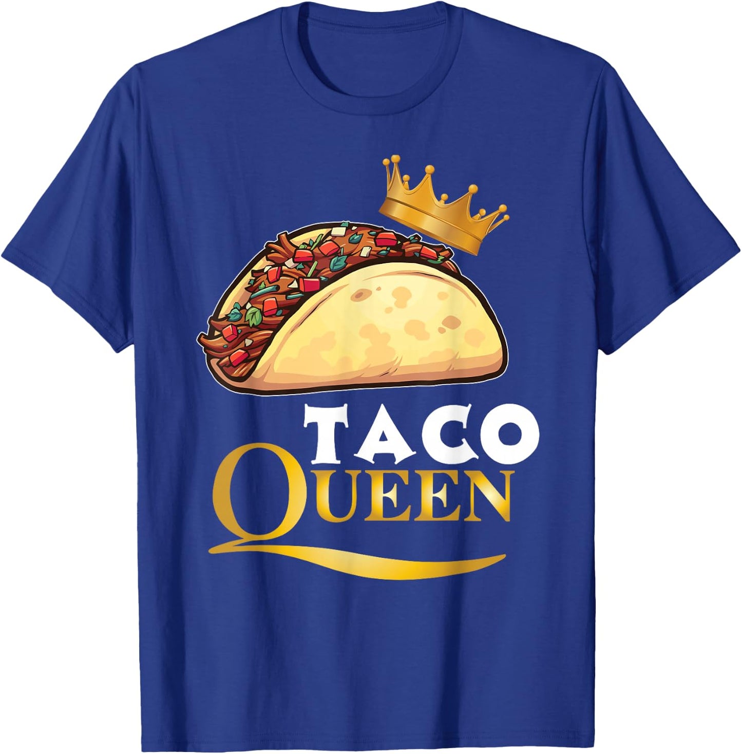 Taco Queen Tacos Mexican Food Shirt T-Shirt - T-Shirt | Royal