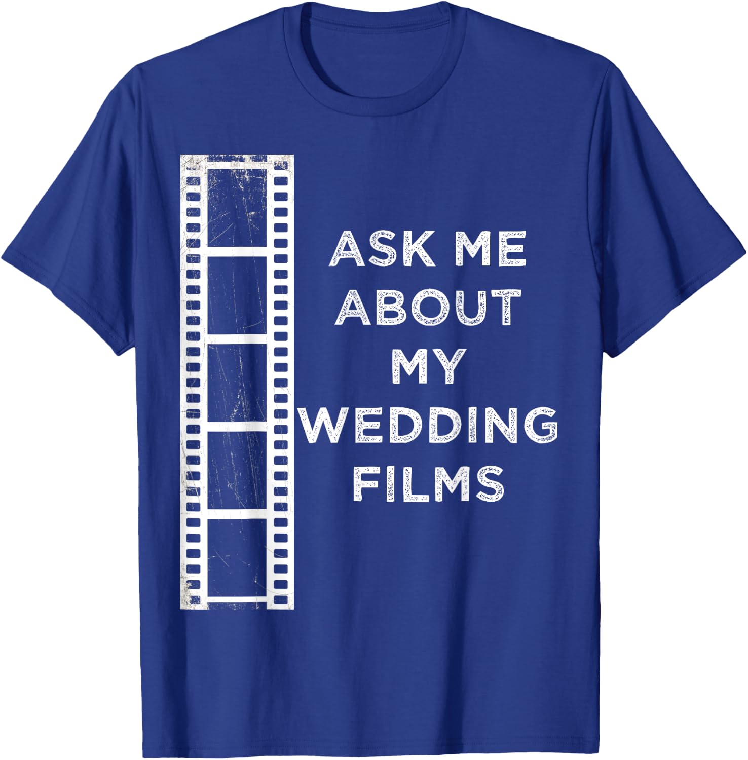 Ask Me About My Wedding Films Wedding Videographer T-Shirt - T-Shirt | Royal