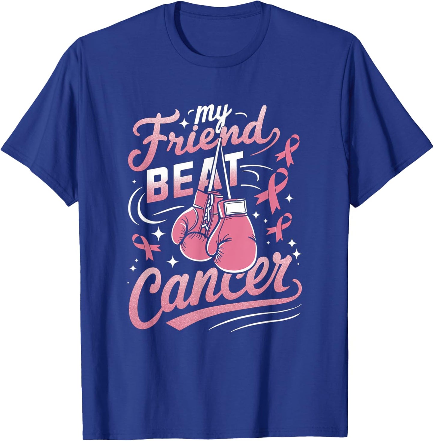 My Friend Beat Cancer Support Breast Cancer Awareness T-Shirt - T-Shirt | Royal