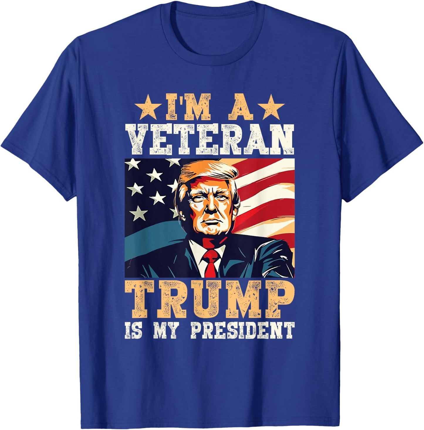 I'm A Veteran & Trump Is My President T-Shirt - T-Shirt | Royal