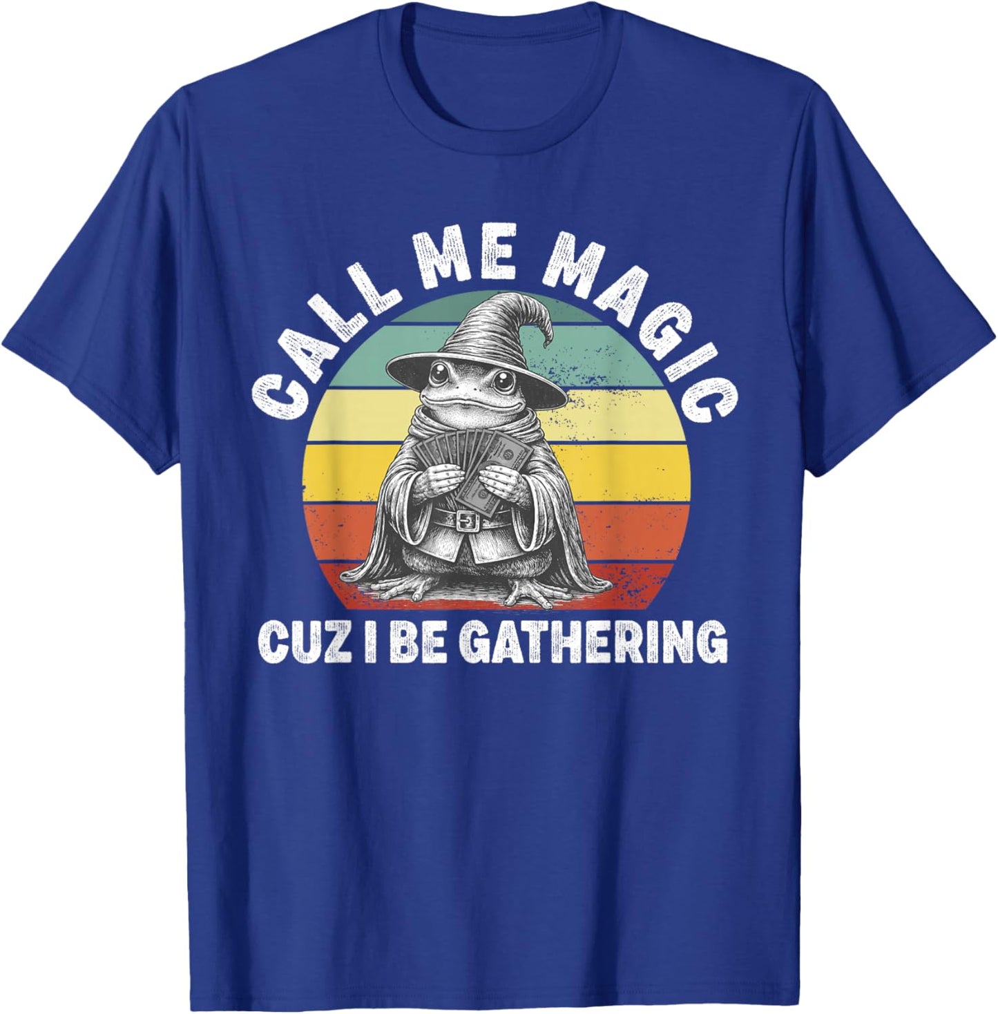 Call Me Magic Cuz I Be Gathering Frog Money Business Vintage T-Shirt - T-Shirt | Royal