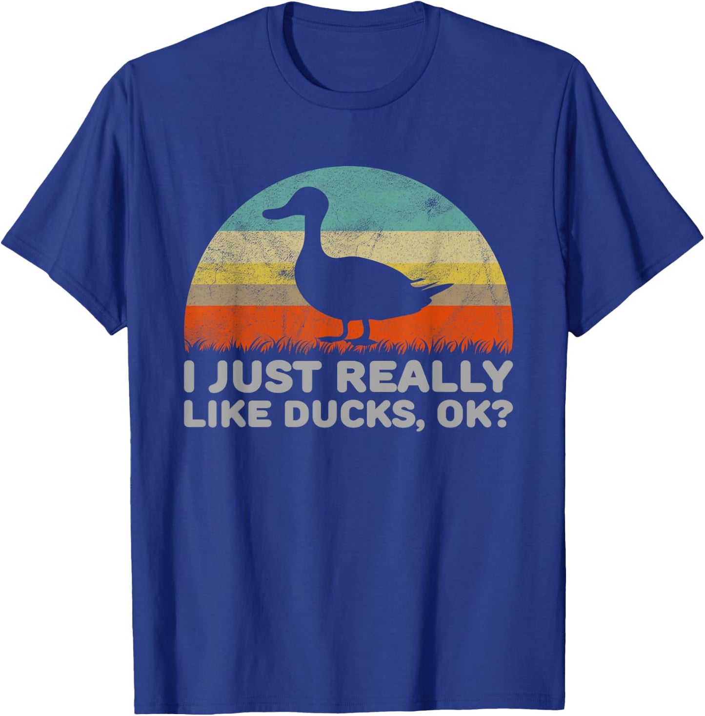 Funny I Just Really Like Ducks OK T-Shirt - T-Shirt | Royal