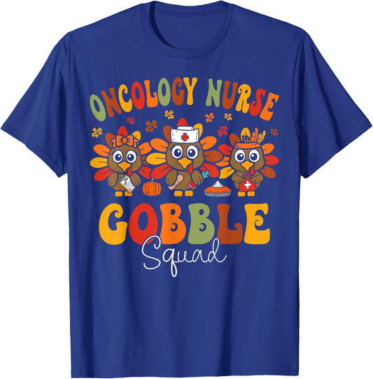 Oncology Nurse Gobble Squad Hem Onc Nurse Thanksgiving T-Shirt - T-Shirt | Royal