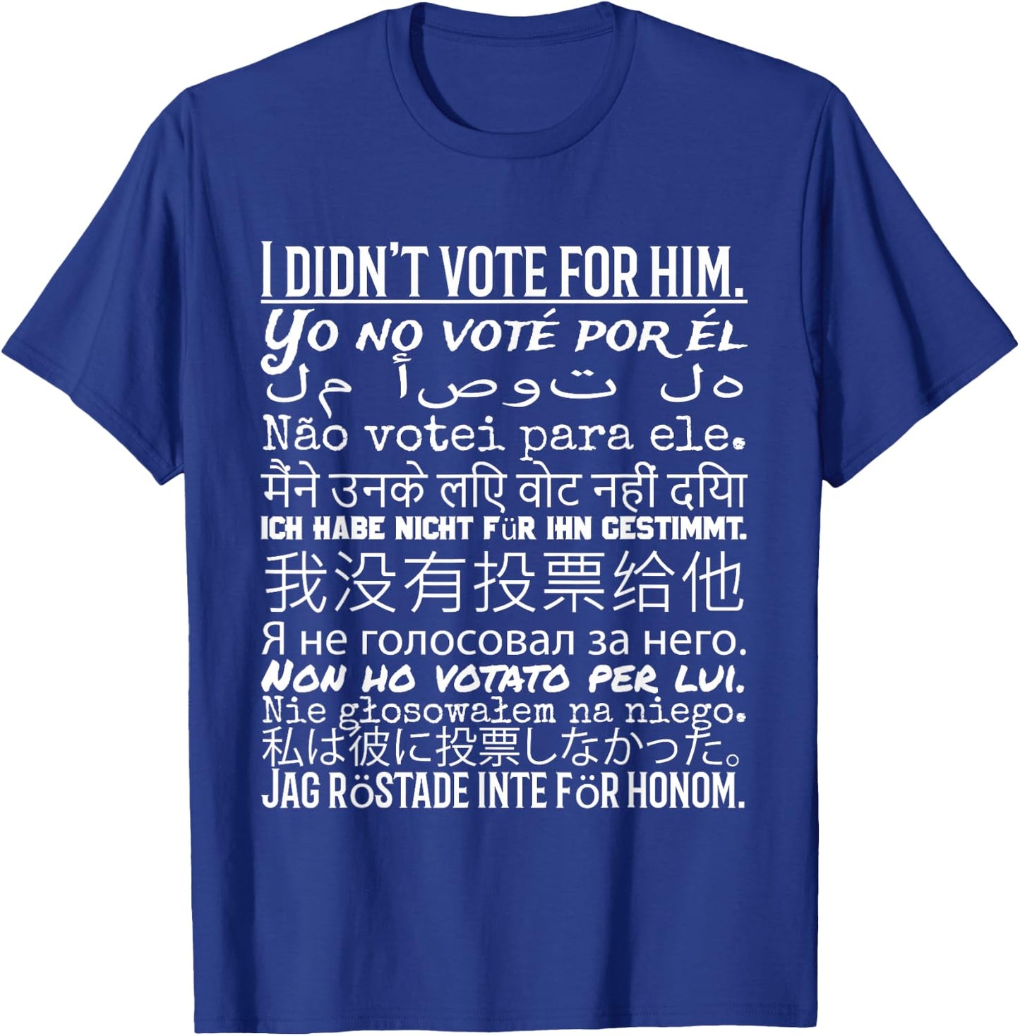 I Didn't Vote - Anti Trump T Shirt T-Shirt - T-Shirt | Royal