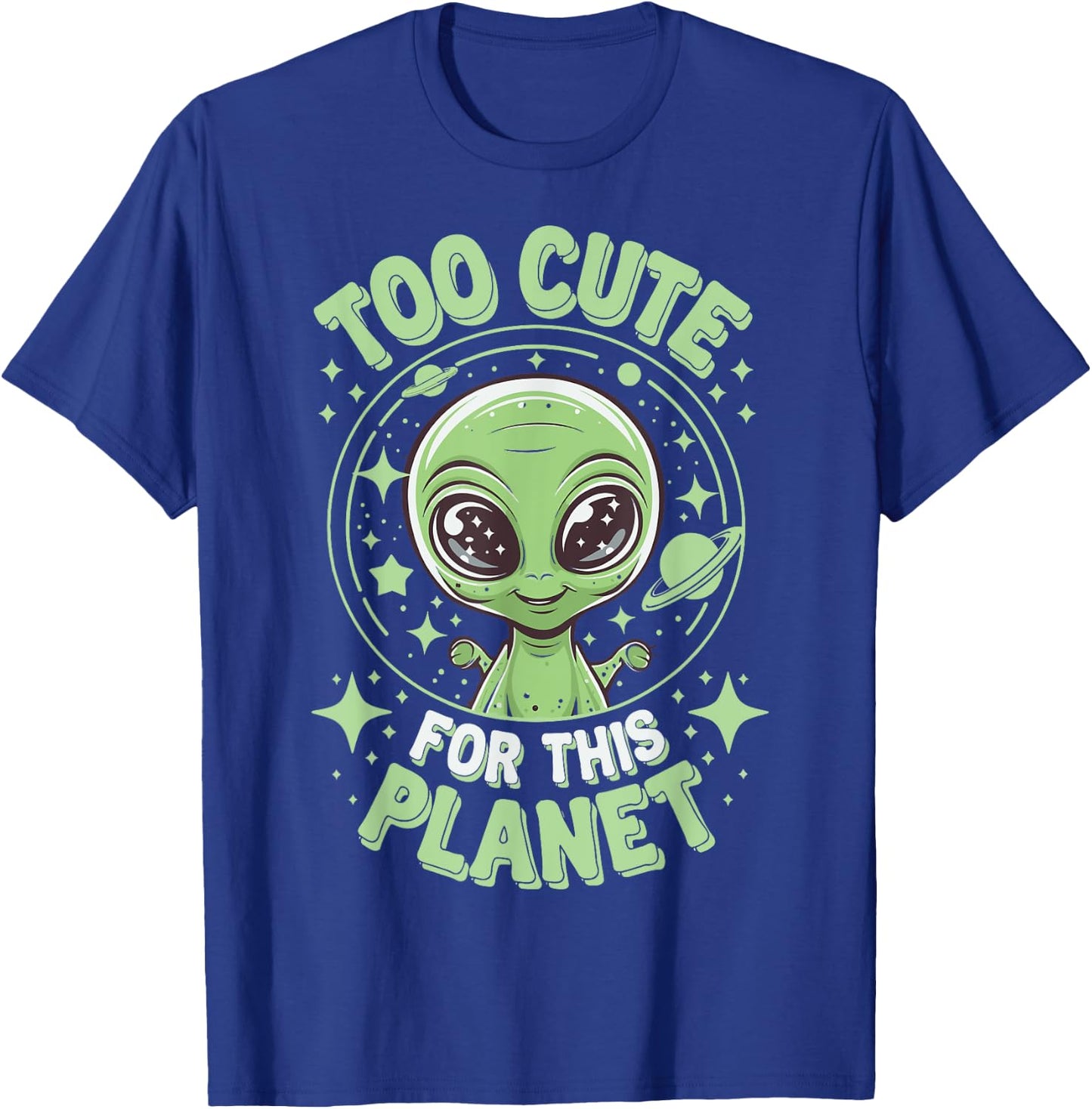 Too Cute For This Planet T-Shirt - T-Shirt | Royal