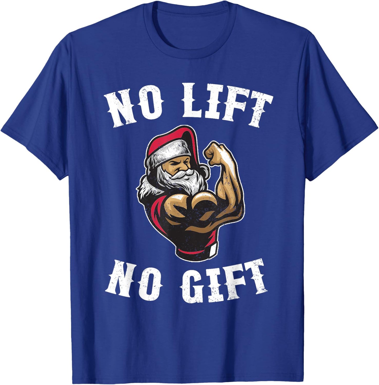 Christmas No Lift No Gift Buff Santa Funny Xmas Gym Gift T-Shirt - T-Shirt | Royal