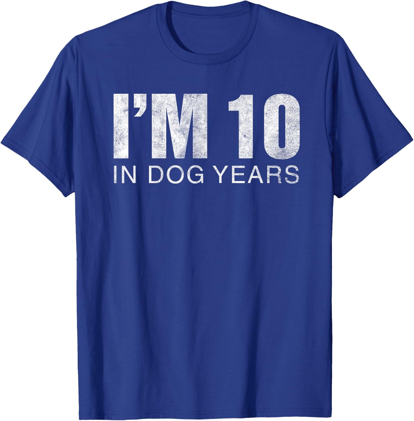 I'm 10 in Dog Years Funny 70th Birthday Gift T-Shirt - T-Shirt | Royal