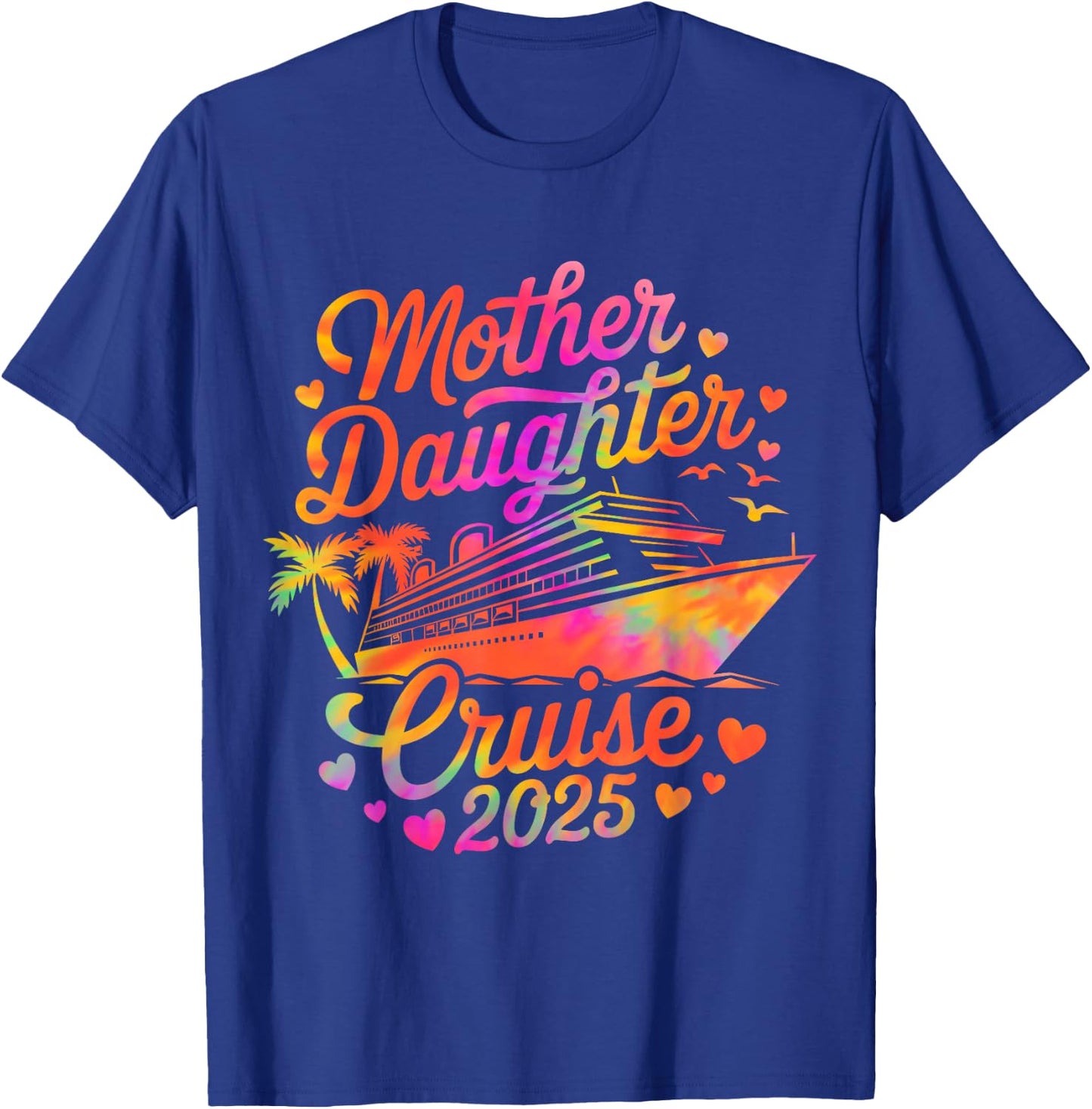 Mother and Daughter Cruise 2025 Funny Mom Daughter Trip 2025 T-Shirt - T-Shirt | Royal