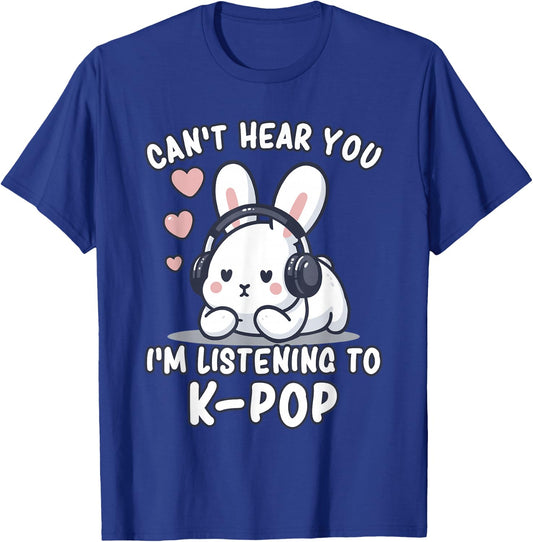 K-Pop | Can't Hear You I'm Listening To K-Pop | Kawaii KPop T-Shirt - T-Shirt | Royal