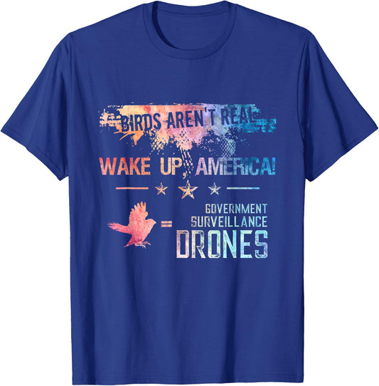 Birds Aren't Real Wake Up America Funny Drone Bird Lover T-Shirt - T-Shirt | Royal