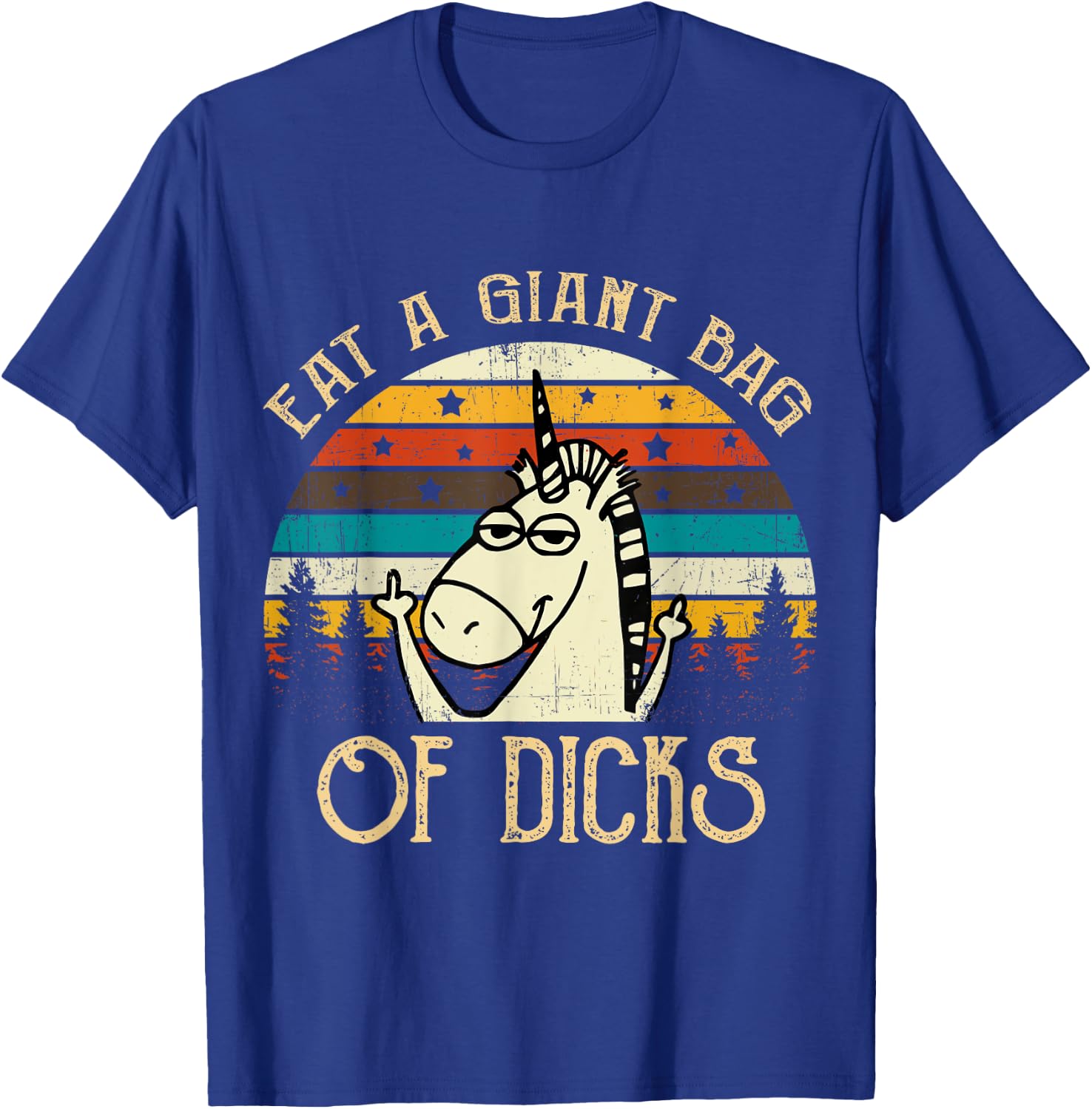 Eat A Giant Bag Of Dicks Unicorn T Shirt T-Shirt - T-Shirt | Royal