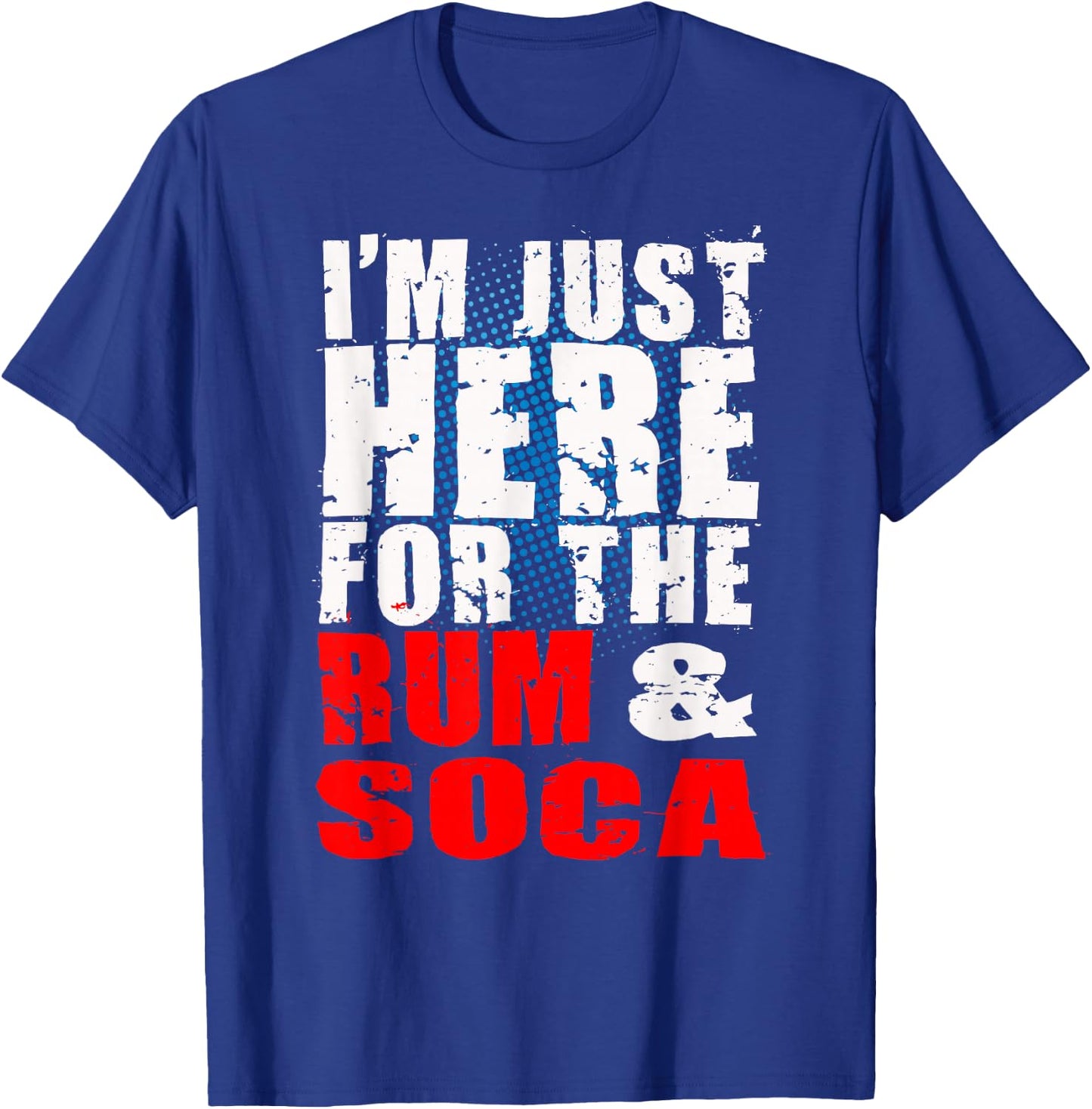 I'm Here for Rum and Soca! Carnival Bacchanal Fete T-Shirt - T-Shirt | Royal
