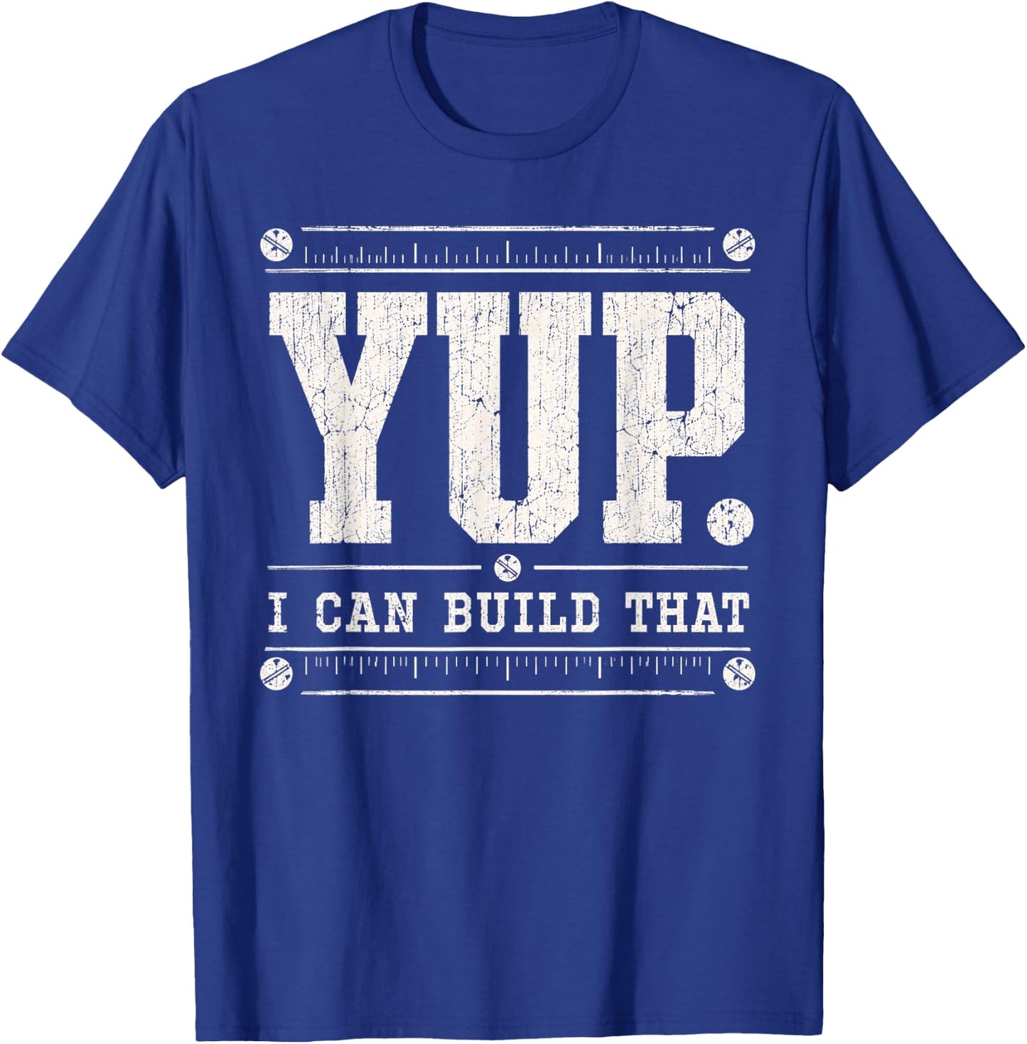 Yup I can Build that Carpenter Woodworker Carpentry Fathers T-Shirt - T-Shirt | Royal
