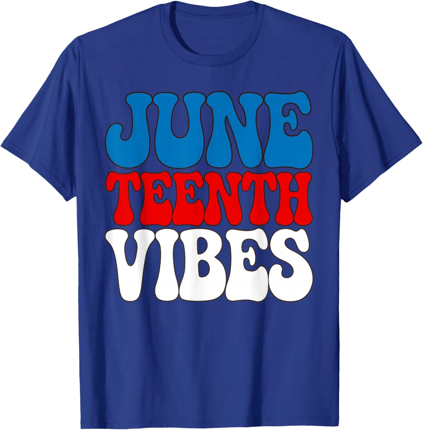 Juneteenth Vibes Red White Blue T-Shirt - T-Shirt | Royal