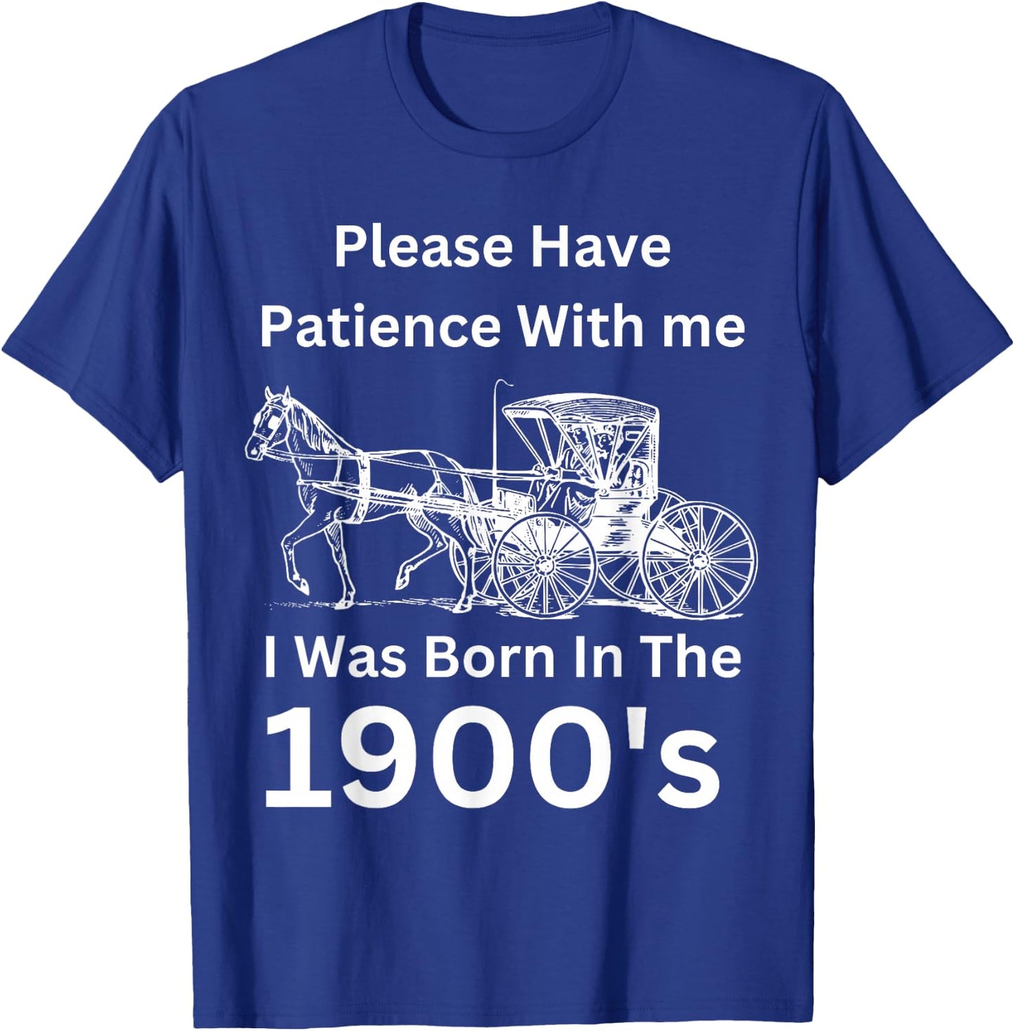 Please Have Patience With I Was Born Within The 1900's T-Shirt - T-Shirt | Royal