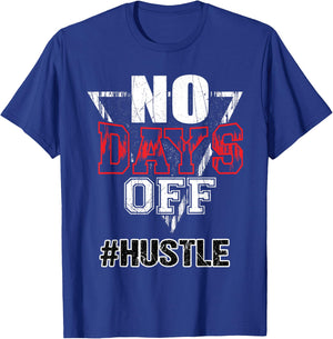 No Days Off Hustle Entreprenuer Inspirational Quote Gift T-Shirt - T-Shirt | Royal