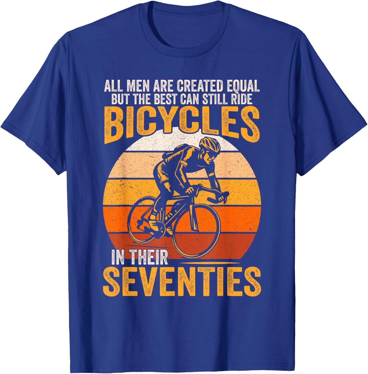 All Men Created Equal Can Still Ride Bicycles In Seventies T-Shirt - T-Shirt | Royal