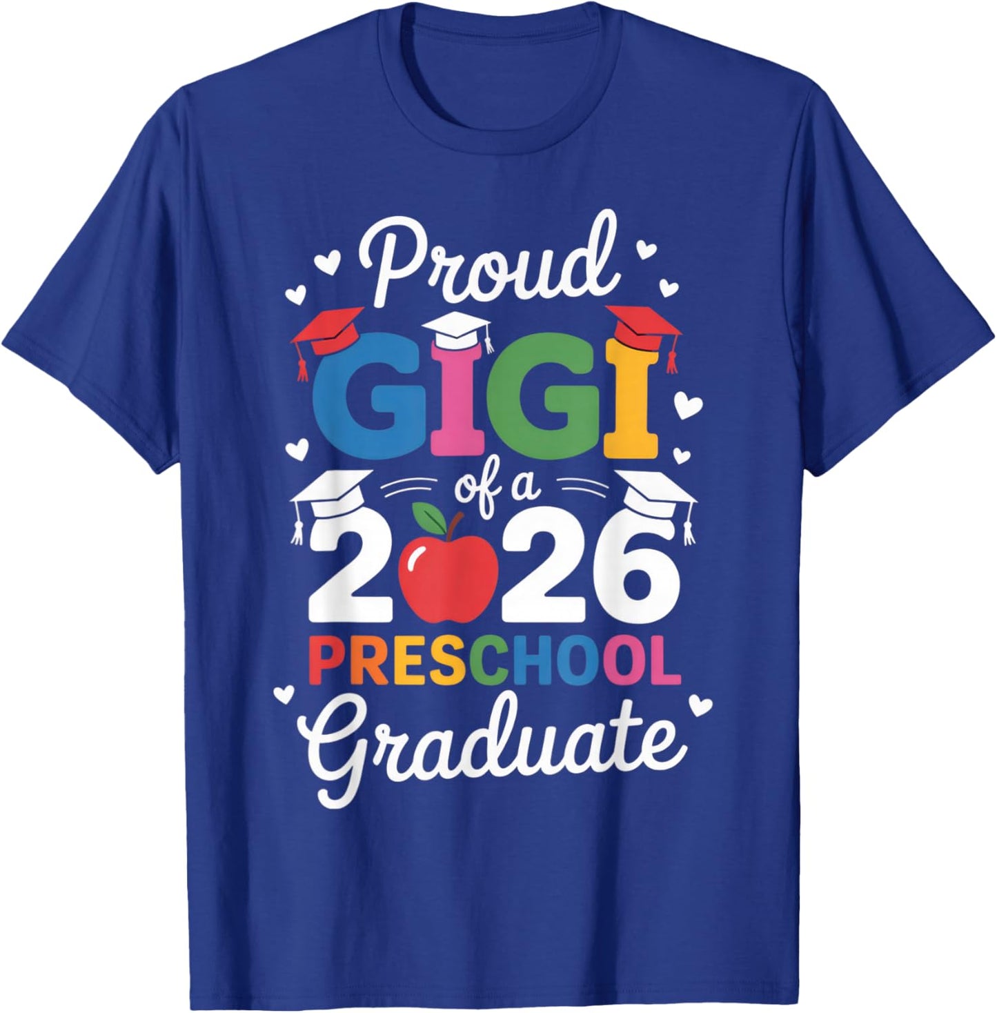 Proud Gigi of a 2026 Preschool Graduate Family Celebration T-Shirt - T-Shirt | Royal