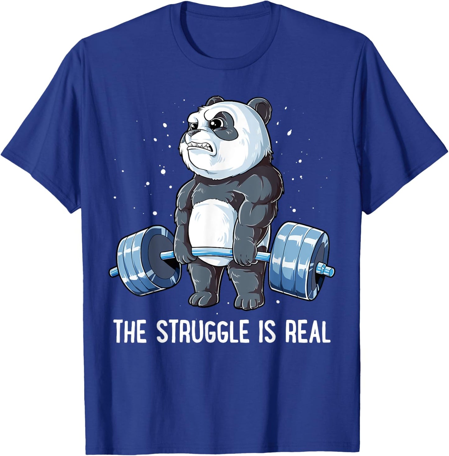 Panda The Struggle Is Real Weightlifting Fitness Gym Funny T-Shirt - T-Shirt | Royal