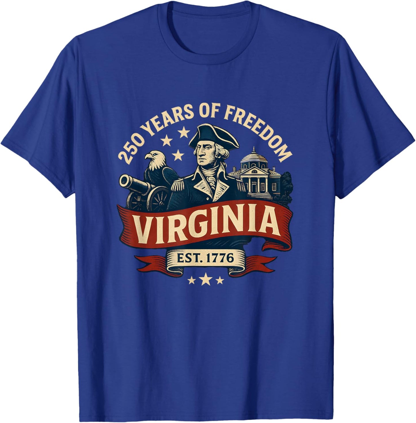 250 Years of Freedom Est 1776 13 Colonies Virginia T-Shirt - T-Shirt | Royal
