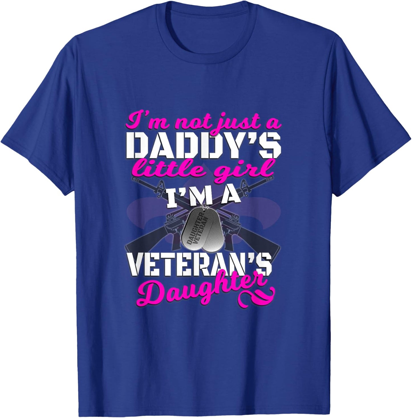 I'm Not Just A Daddy's Girl Veteran's Daughter T Shirt T-Shirt - T-Shirt | Royal