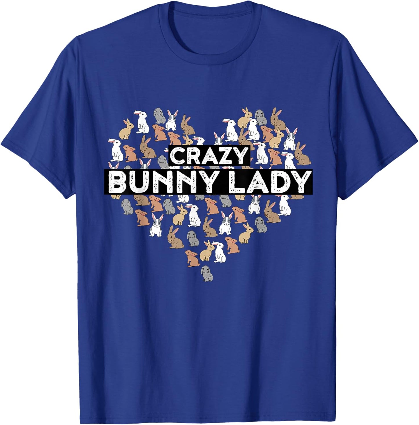 Crazy Bunny Lady Funny Rabbit T-Shirt - T-Shirt | Royal