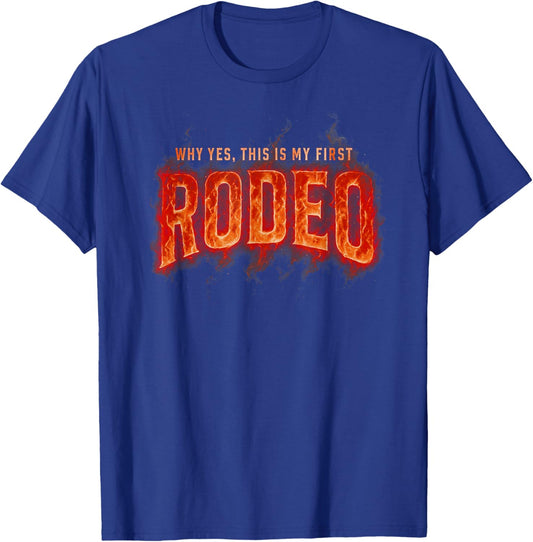 Why Yes This is My First Rodeo Kids Men Women Boys Girls T-Shirt - T-Shirt | Royal